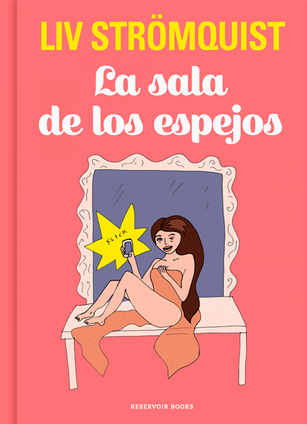 La sala de los espejos / Liv Stromquist ; traducción de Alba Pagan
